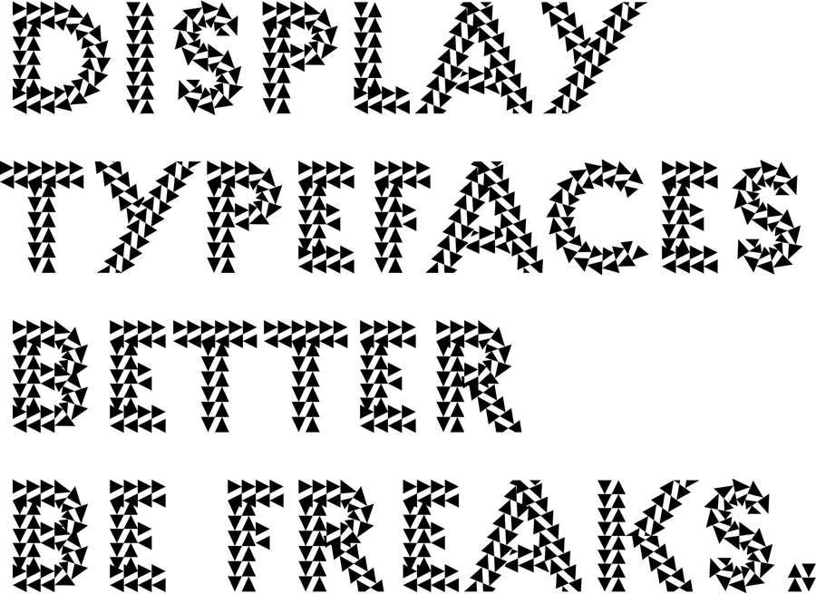 freaks triangle display pattern typeface No. 9